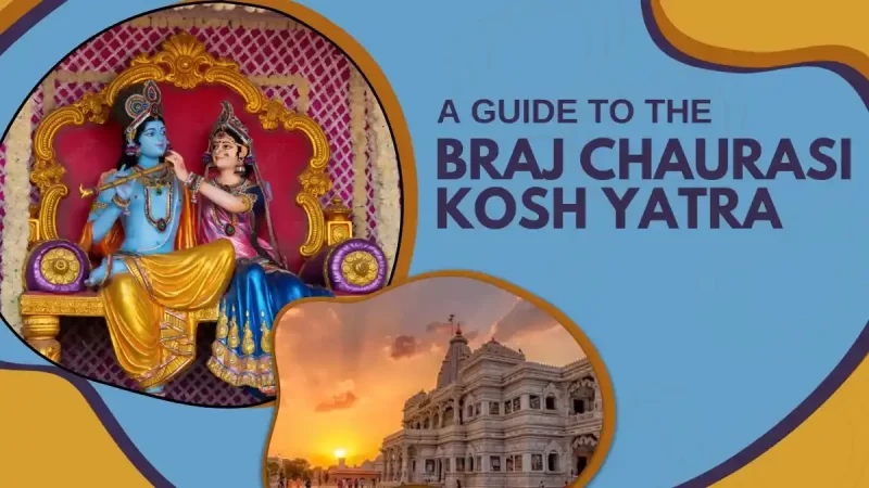 A Guide to the Braj Chaurasi Kos Yatra