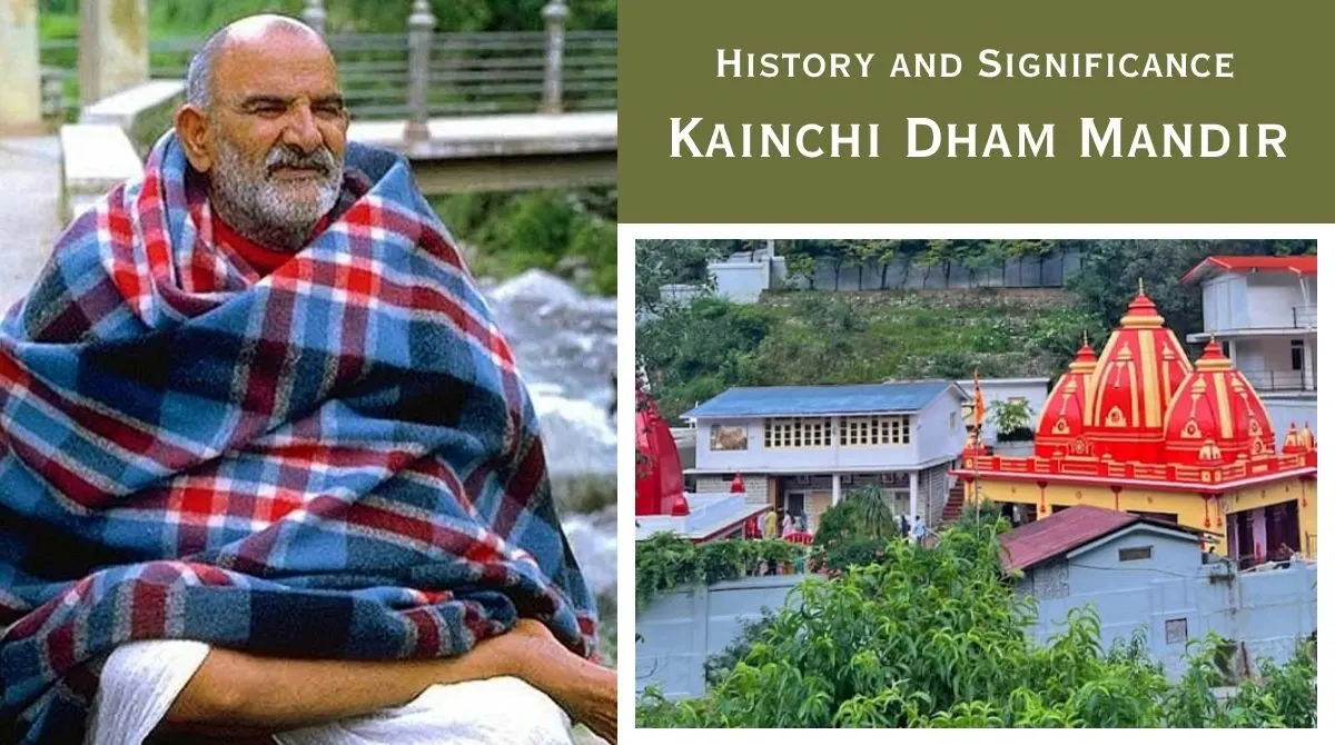 History and Significance of kainchi Dham Mandir History and Significance of kainchi Dham Mandir