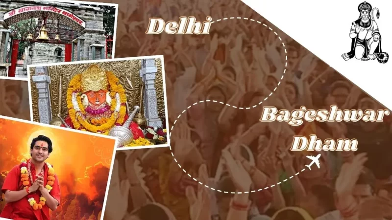 Delhi to Bageshwar Dham 