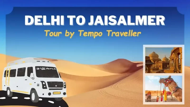 4 Days 3 Nights Delhi to Jaisalmer Tour by Tempo Traveller