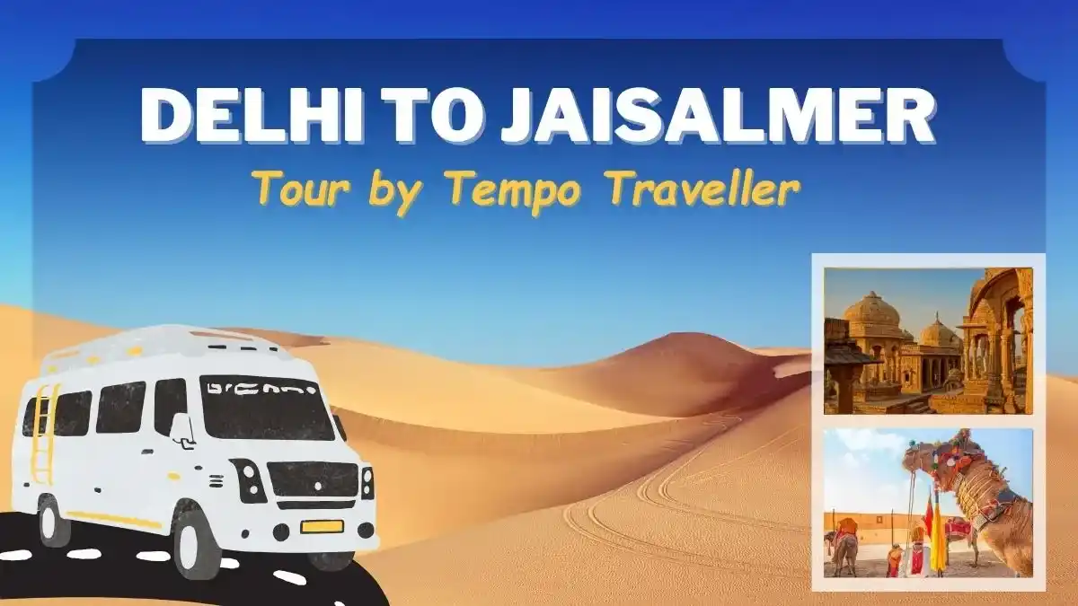 4 Days 3 Nights Delhi to Jaisalmer Tour by Tempo Traveller