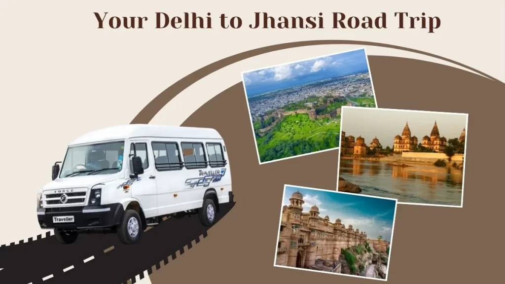 Your Delhi to Jhansi Road Trip: Gwalior, Orchha, and  Much More