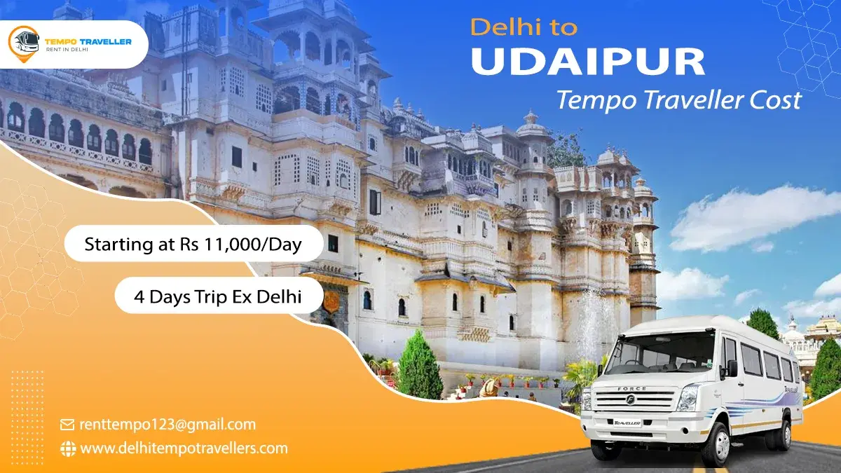 Delhi to Udaipur Tour Cost by Tempo Traveller 