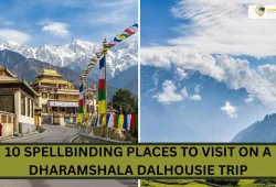 10 Spellbinding Places to Visit on a Dharamshala Dalhousie Trip