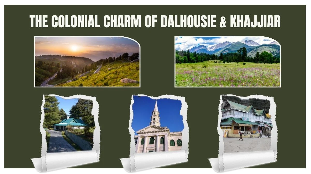 Colonial Charm of Dalhousie & Khajjiar