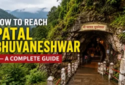 How to Reach Patal Bhuvaneshwar- A Complete Guide