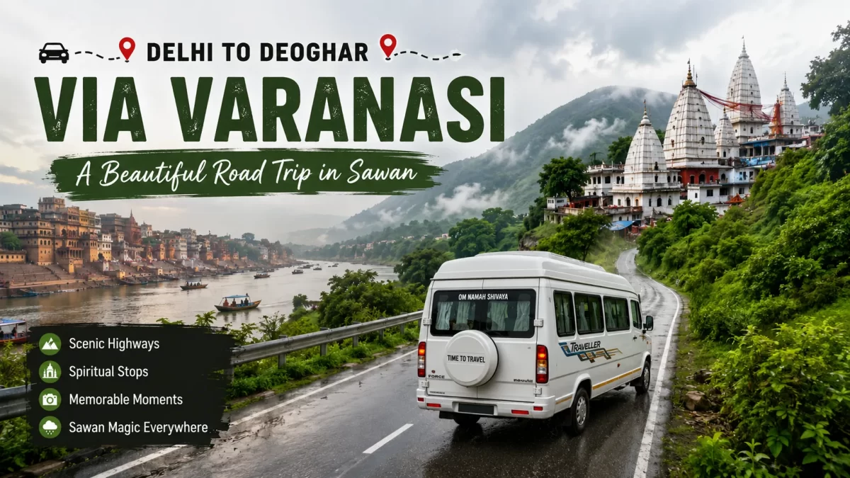 Delhi to Deoghar via Varanasi- A Beautiful Road Trip in Sawan Delhi to Deoghar via Varanasi- A Beautiful Road Trip in Sawan